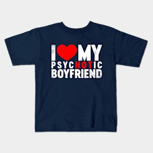 I Love My Psychotic Boyfriend Valentine's Day Kids T-Shirt